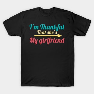 I'm Thankful That She's My Girlfriend T-Shirt